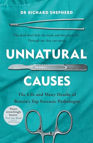 Cover of Unnatural Causes: The Life and Many Deaths of Britain's Top Forensic Pathologist